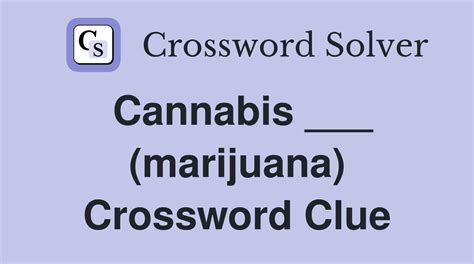 marijuana that's not sativa crossword clue|pot marijuana crossword clue.